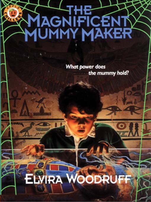 Title details for The Magnificent Mummy Maker by Elvira Woodruff - Wait list
